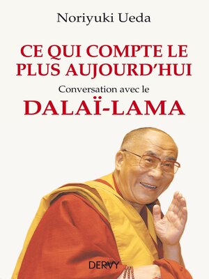 cover image of Ce qui compte le plus aujourd'hui--Conversation avec le Dalaï-Lama